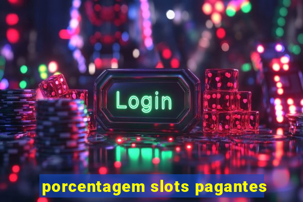 porcentagem slots pagantes